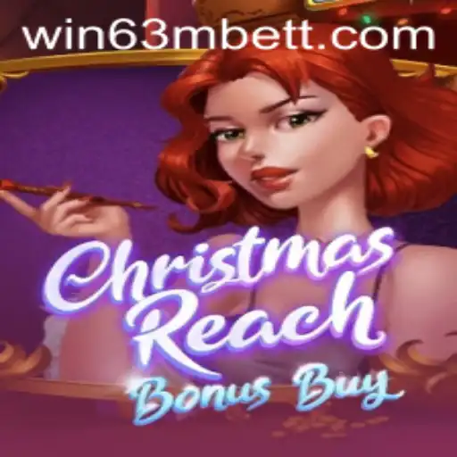 Exploring ChristmasReachBonusBuy: A Festive Journey through Win63m Casino